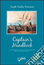 Captain's Handbook. Guida alla preparazione degli esami per il conseguimento dei titoli professionali marittimi libro