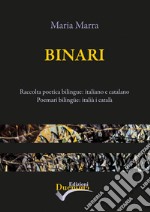 Binari. Ediz. italiana e catalana libro