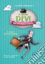 Il signor Devi. Una meravigliosa scoperta. Nuova ediz. libro