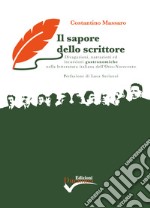 Il sapore dello scrittore. Divagazioni, narrazioni ed incursioni gastronomiche nella letteratura italiana dell'Otto-Novecento libro