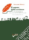 Il sapore dello scrittore. Divagazioni, narrazioni ed incursioni gastronomiche nella letteratura italiana dell'Otto-Novecento libro