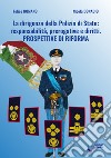 La dirigenza della Polizia di Stato: responsabilità, prerogative e diritti. Prospettive di riforma libro