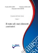 Il reato ed i suoi elementi costitutivi