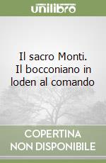 Il sacro Monti. Il bocconiano in loden al comando libro