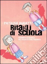 Ritagli di scuola. Frammenti di scuola del passato e del presente