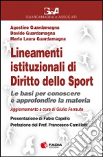 Lineamenti istituzionali di diritto dello sport. Aggiornamento. Le basi per conoscere e approfondire la materia libro