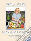 The quarantine in my kitchen. 36 fish and meat main dishes. Recipes and side dishes. Vol. 3 libro di Molteni Calzolari Isabella