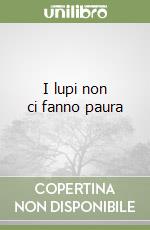 I lupi non ci fanno paura libro