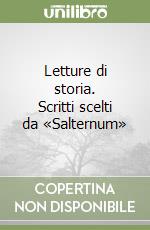 Letture di storia. Scritti scelti da «Salternum» libro