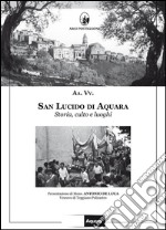 San Lucido di Aquara. Storia, culto e luoghi libro