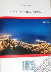 C'era una volta... E altro
