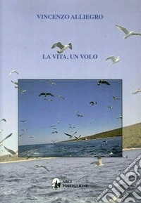 La vita. Un volo