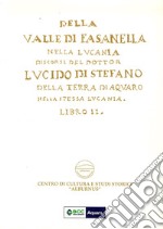 Della Valle di Fasanella nella Lucania. Discorsi del dottor Lucido Di Stefano della terra di Aquaro nella stessa Lucania. Nuova ediz.. Vol. 2