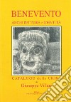 Benevento. Architetture e identità. Catalogo delle chine. Ediz. italiana, inglese e tedesca libro
