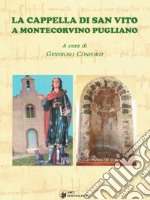 La cappella di San Vito a Montecorvino Pugliano. Nuova ediz. libro