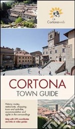 Cortona. Guida della città. Con mappa. Ediz. inglese libro