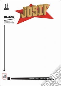Josif. Black/White. Ediz. tiratura limitata. Vol. 1 libro