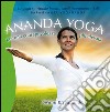 Ananda yoga. Per una consapevolezza più elevata libro