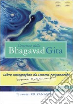 L'essenza della Bhagavad Gita. Commentata da Paramhansa yogananda nei ricordi del suo discepolo Swami Kriyananda. Con DVD libro