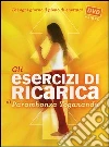 Gli esercizi di ricarica di Paramhansa Yogananda. Con DVD libro