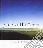 I segreti per portare la pace sulla terra libro