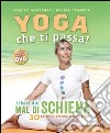 Yoga che ti passa! Liberi dal mal di schiena. 30 posizioni per una schiena felice. Con DVD libro