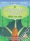 Il prossimo passo della tua vita. Il metodo supercosciente per fare scelte felici. Con DVD video libro