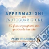 Affermazioni per l'autoguarigione. 52 frasi e preghiere per guarire la tua vita libro di Kriyananda Swami