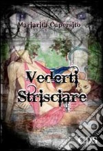 Vederti strisciare libro