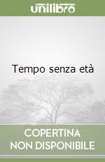 Tempo senza età libro