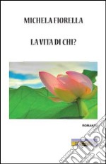 La vita di chi