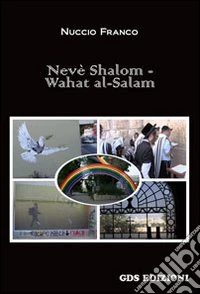 Nevè Shalom-Wahat Al-Salam libro