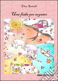 Una fiaba per sognare libro