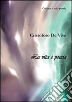 La vita è poesia libro