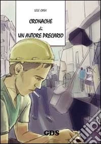 Cronache di un autore precario libro