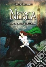 Nerea. La ragazza guerriero