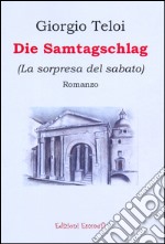 Die Samstagschlag-La sorpresa del sabato. Ediz. italiana libro