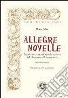 Allegre novelle. Piccola antologia di novelle italiane dal Duecento al Cinquecento libro