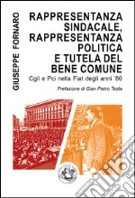 Rappresentanza sindacale, rappresentanza politica e tutela del bene comune. Cgil e Pci nella Fiat degli anni '80