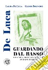 Guardando dal basso. Didattica artistico-familiare di Gianni De Luca libro