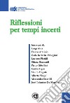 Riflessioni per tempi incerti libro