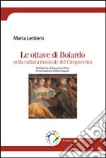 Le ottave di Boiardo nella cultura musicale del Cinquecento libro