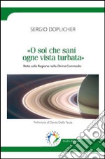 «O sol che sani ogne vista turbata». Note sulla ragione nella Divina Commedia libro