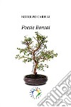 Poesie bonsai libro di Carelli Rodolfo