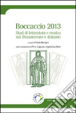 Boccaccio 2013. Studi di letteratura e musica sul Decamerone e dintorni libro