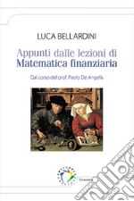 Appunti dalle lezioni di matematica finanziaria. Dal corso del prof. Paolo De Angelis