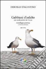 Gabbiani d'asfalto-Les goélands de ville. Ediz. bilingue libro