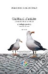 Gabbiani d'asfalto. Antologia poetica 1991-2014. Testo turco a fronte. Ediz. bilingue libro di D'Agostino Deborah