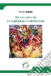 Per una terza via tra capitalismo e collettivismo libro