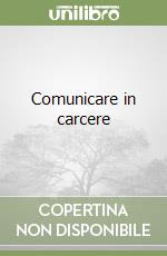 Comunicare in carcere libro